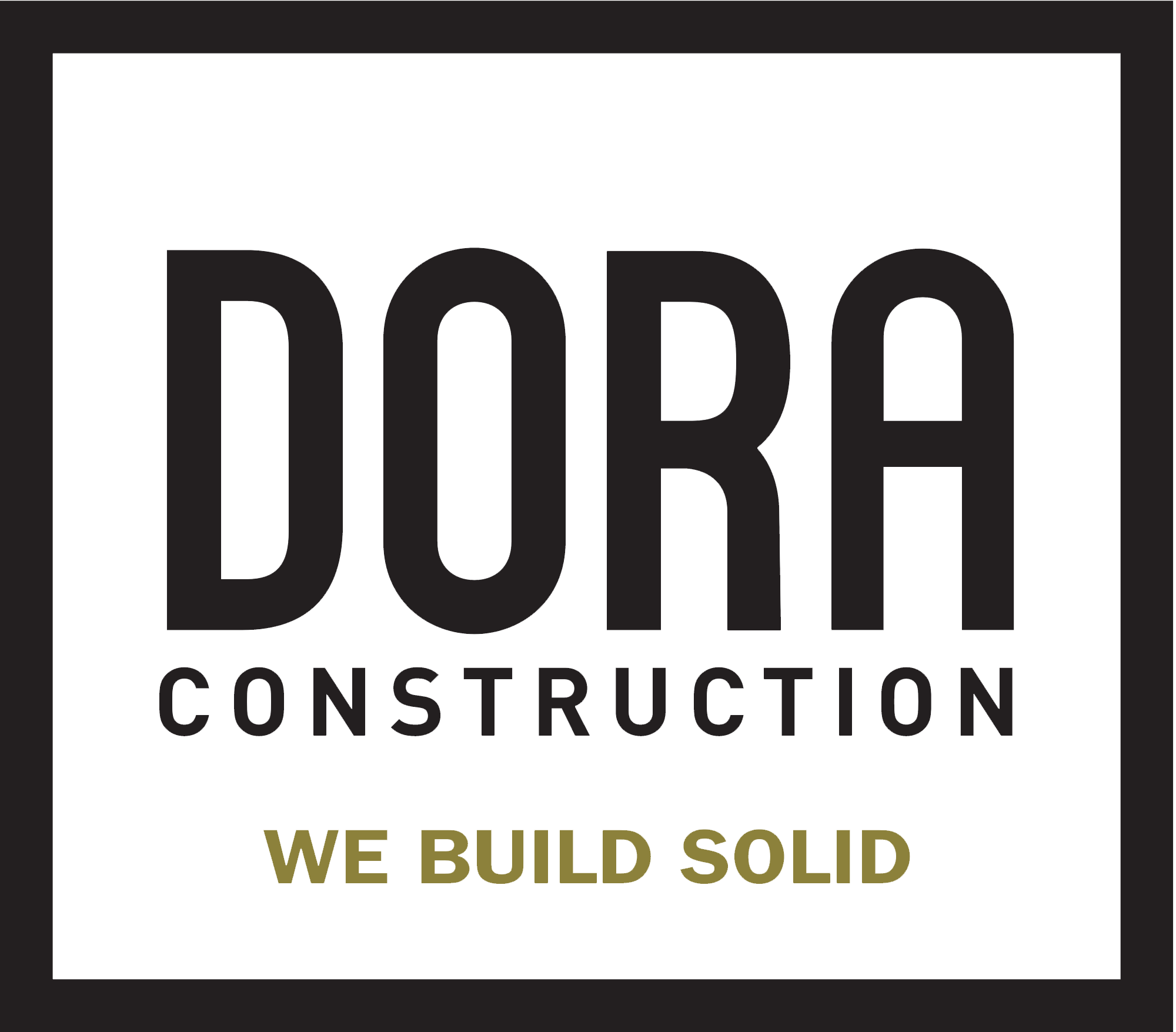 DORA Construction — We Build Solid